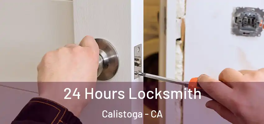  24 Hours Locksmith Calistoga - CA