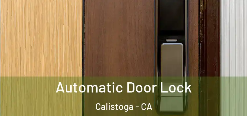  Automatic Door Lock Calistoga - CA