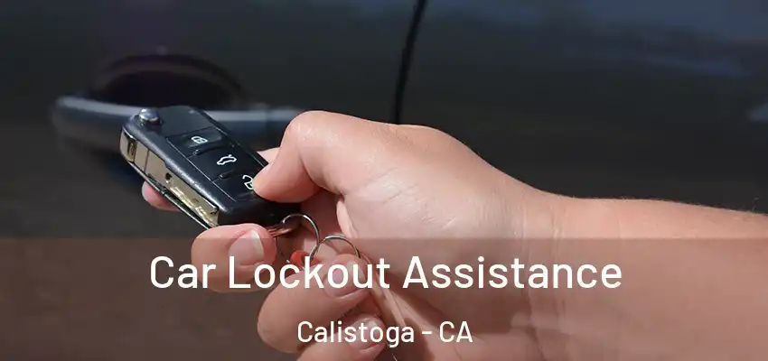  Car Lockout Assistance Calistoga - CA