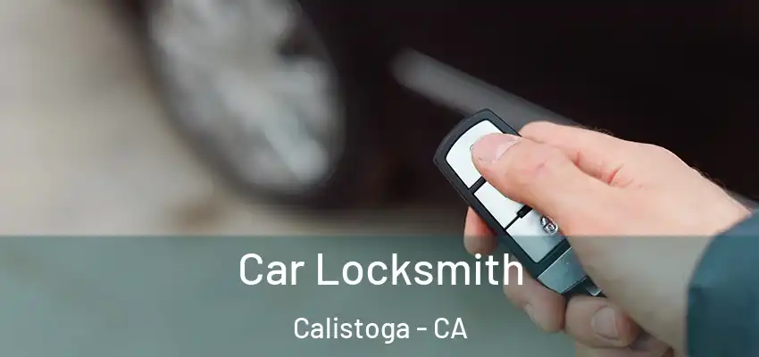 Car Locksmith Calistoga - CA