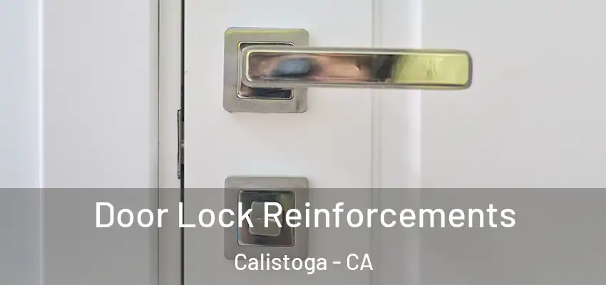 Door Lock Reinforcements Calistoga - CA