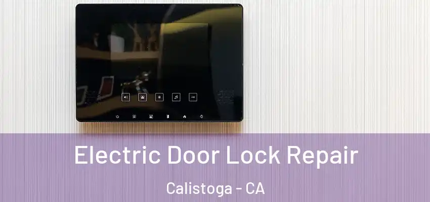 Electric Door Lock Repair Calistoga - CA