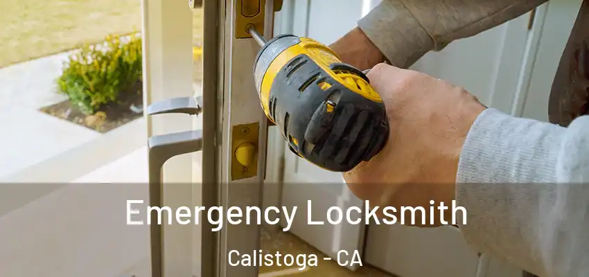 Emergency Locksmith Calistoga - CA