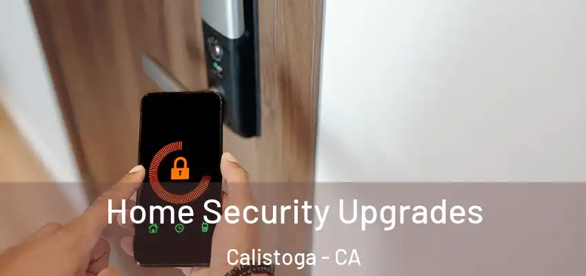 Home Security Upgrades Calistoga - CA