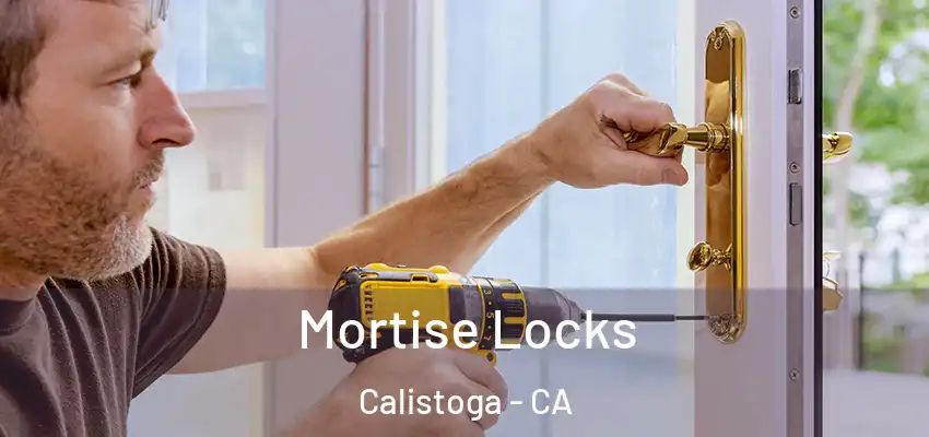 Mortise Locks Calistoga - CA