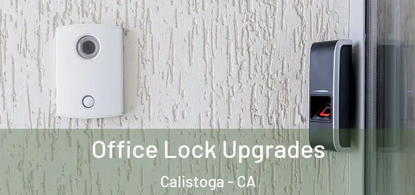 Office Lock Upgrades Calistoga - CA