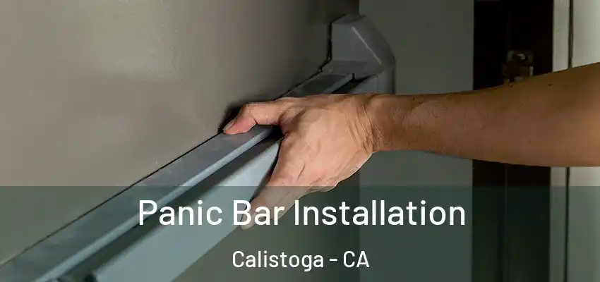  Panic Bar Installation Calistoga - CA