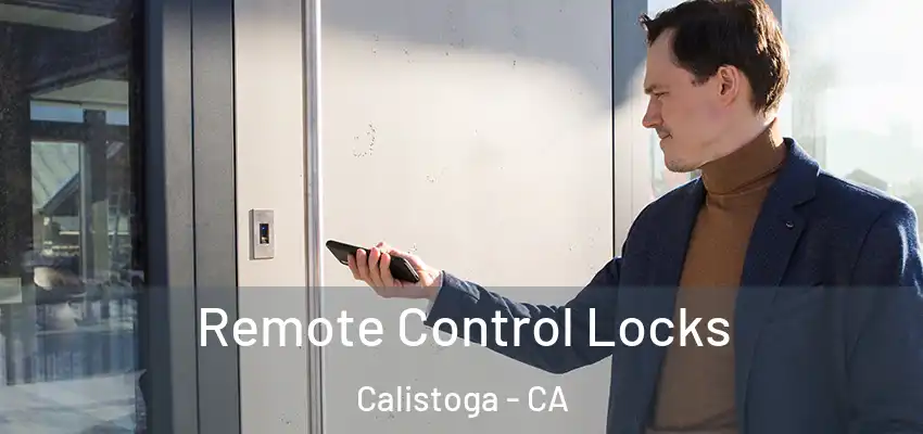 Remote Control Locks Calistoga - CA