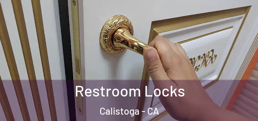Restroom Locks Calistoga - CA