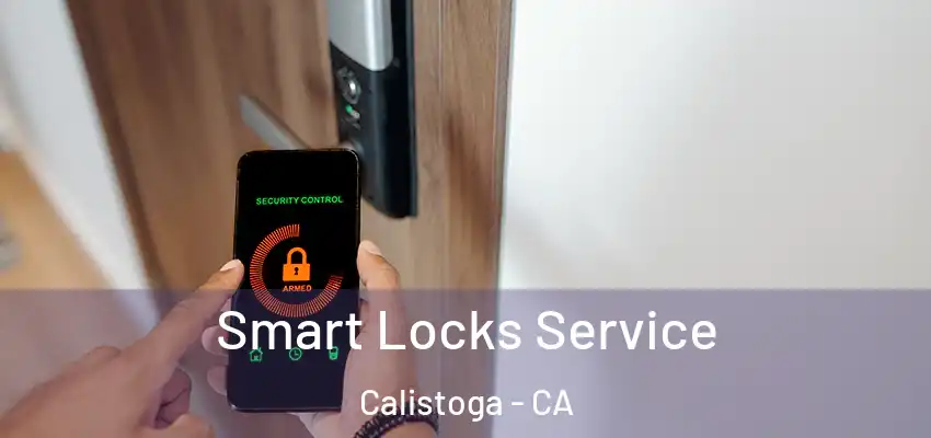 Smart Locks Service Calistoga - CA