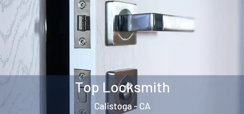  Top Locksmith Calistoga - CA